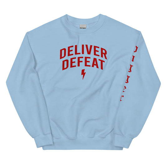 DELIVER DEFEAT Sweatshirt